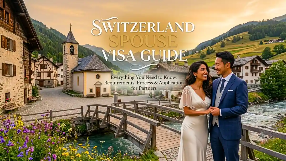 Switzerland Spouse Visa Guide